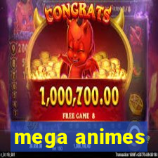 mega animes